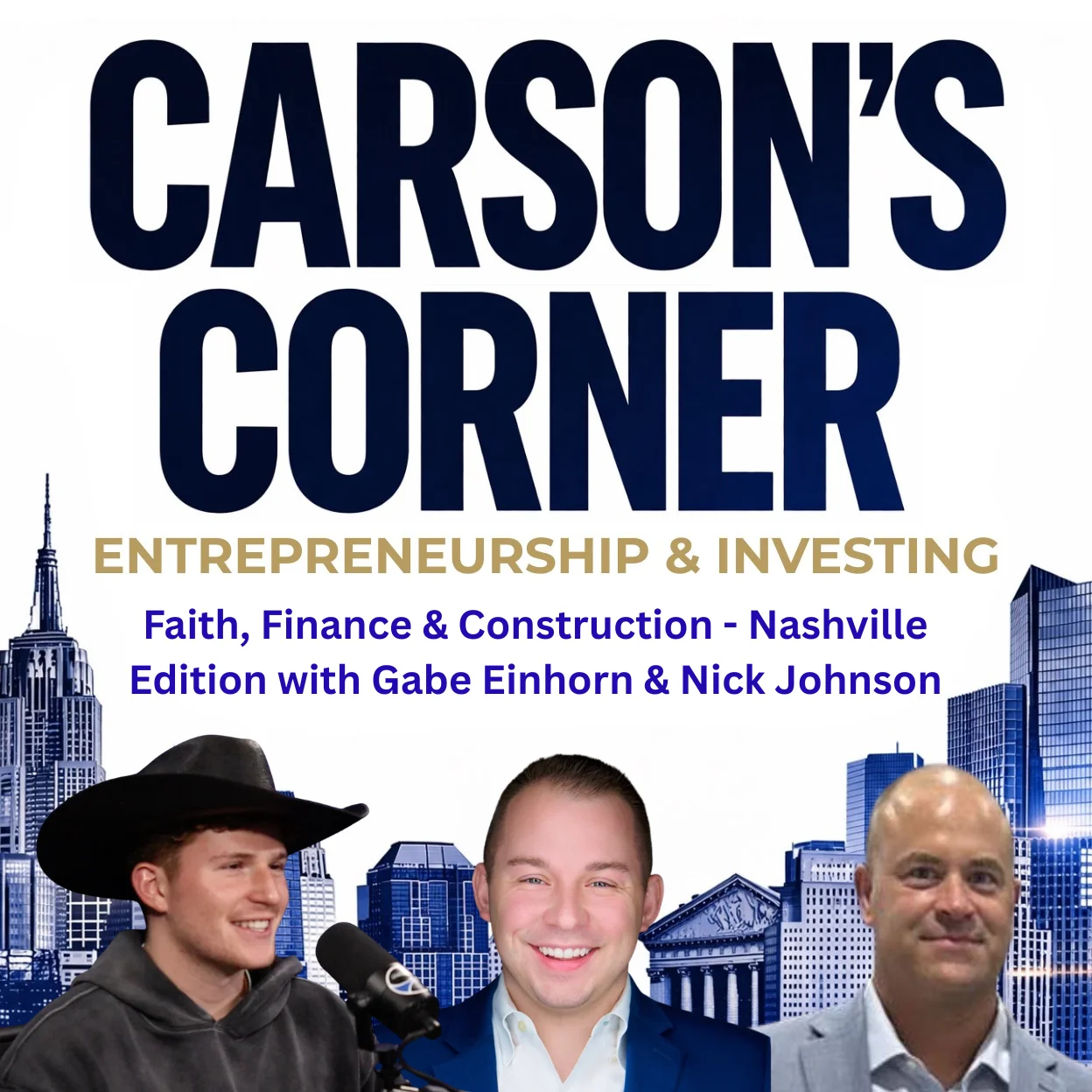 Faith, Finance & Construction – Nashville Edition with Gabe Einhorn & Nick Johnson